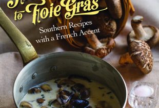 Field Peas to Foie Gras: Southern Recipes with a French Accent